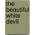 The Beautiful White Devil