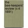 The Bee-Keepers' Review (V.4 1891) door National Bee-Keepers' Association