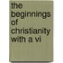 The Beginnings Of Christianity With A Vi