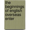 The Beginnings Of English Overseas Enter door Sir Charles Prestwood Lucas