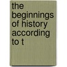 The Beginnings Of History According To T door François Lenormant