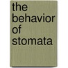 The Behavior Of Stomata door J.V. Gorm Loftfield