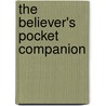 The Believer's Pocket Companion by William Mason