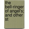 The Bell-Ringer Of Angel's; And Other St door Francis Bret Harte