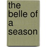 The Belle Of A Season door Marguerite Blessington