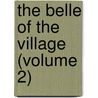 The Belle Of The Village (Volume 2) by John Mills