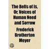 The Bells Of Is, Or, Voices Of Human Nee by Frederick Brotherton Meyer