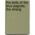 The Bells Of The Blue Pagoda; The Strang