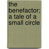 The Benefactor; A Tale Of A Small Circle door Ford Maddox Ford