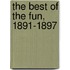 The Best Of The Fun, 1891-1897