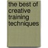 The Best of Creative Training Techniques