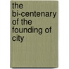 The Bi-Centenary Of The Founding Of City by Detroit Common Council