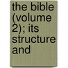 The Bible (Volume 2); Its Structure And door John Urquhart