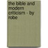 The Bible And Modern Criticism - By Robe