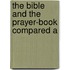 The Bible And The Prayer-Book Compared A