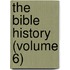 The Bible History (Volume 6)