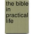 The Bible In Practical Life