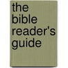 The Bible Reader's Guide door Ferdinand Schureman Schenck