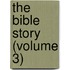 The Bible Story (Volume 3)