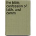 The Bible, Confession Of Faith, And Comm