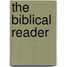 The Biblical Reader door Ebenezer Porter