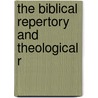 The Biblical Repertory And Theological R door Charles Hodge