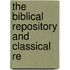 The Biblical Repository And Classical Re