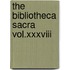 The Bibliotheca Sacra Vol.Xxxviii