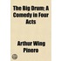 The Big Drum; A Comedy In Four Acts
