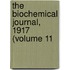 The Biochemical Journal, 1917 (Volume 11