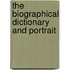 The Biographical Dictionary And Portrait