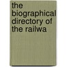 The Biographical Directory Of The Railwa door General Books