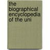 The Biographical Encyclopedia Of The Uni by General Books