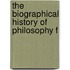 The Biographical History Of Philosophy F