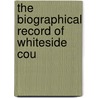 The Biographical Record Of Whiteside Cou door S.J. Clarke