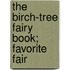 The Birch-Tree Fairy Book; Favorite Fair