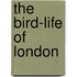 The Bird-Life Of London