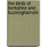 The Birds Of Berkshire And Buckinghamshi