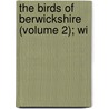 The Birds Of Berwickshire (Volume 2); Wi door George Muirhead