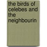 The Birds Of Celebes And The Neighbourin door Adolf Bernhard Meyer