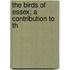 The Birds Of Essex; A Contribution To Th