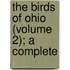 The Birds Of Ohio (Volume 2); A Complete