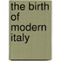 The Birth Of Modern Italy