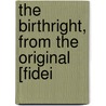The Birthright, From The Original [Fidei door Emilie Carln