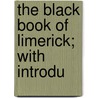 The Black Book Of Limerick; With Introdu door James MacCaffrey