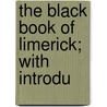 The Black Book Of Limerick; With Introdu by James MacCaffrey