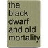 The Black Dwarf And Old Mortality