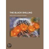 The Black Shilling by Amelia Edith Huddleston Barr