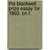 The Blackwell Prize Essay For 1860. On T