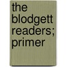 The Blodgett Readers; Primer door Frances Eggleston Blodgett